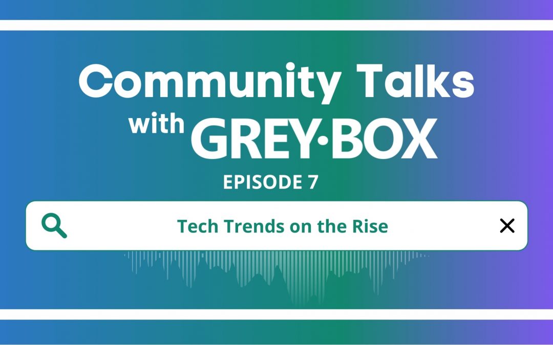 Tech Trends on the Rise. Episode 7